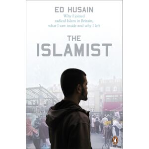 Penguin Books Ltd The Islamist : Why I Joined Radical Islam In Britain, What I Saw Inside And Why I Left Penguin Books Ltd The Islamist : Why I Joined Radical Islam In Britain, What I Saw Inside And Why I Left