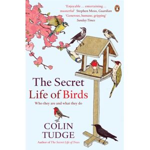 Penguin Books Ltd The Secret Life Of Birds : Who They Are And What They Do Penguin Books Ltd The Secret Life Of Birds : Who They Are And What They Do