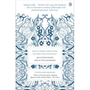 Penguin Books Ltd Why Is There Something Rather Than Nothing? : Questions From Great Philosophers Penguin Books Ltd Why Is There Something Rather Than Nothing? : Questions From Great Philosophers