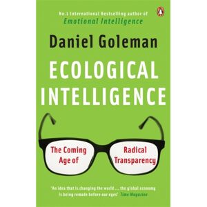 Penguin Books Ltd Ecological Intelligence : The Coming Age Of Radical Transparency Penguin Books Ltd Ecological Intelligence : The Coming Age Of Radical Transparency