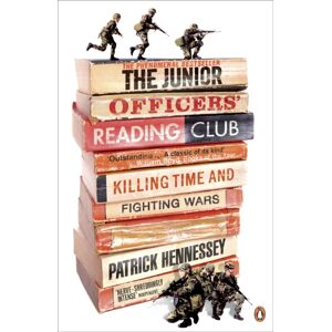 Penguin Books Ltd The Junior Officers' Reading Club : Killing Time And Fighting Wars Penguin Books Ltd The Junior Officers' Reading Club : Killing Time And Fighting Wars