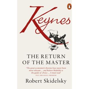 Penguin Books Ltd Keynes : The Return Of The Master Penguin Books Ltd Keynes : The Return Of The Master