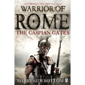 Penguin Books Ltd Warrior Of Rome Iv: The Caspian Gates Penguin Books Ltd Warrior Of Rome Iv: The Caspian Gates