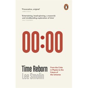 Penguin Books Ltd Time Reborn : From The Crisis In Physics To The Future Of The Universe Penguin Books Ltd Time Reborn : From The Crisis In Physics To The Future Of The Universe
