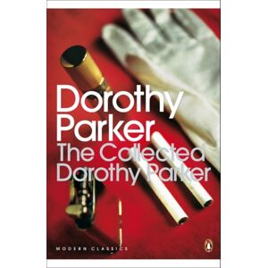 Penguin Books Ltd The Collected Dorothy Parker Penguin Books Ltd The Collected Dorothy Parker