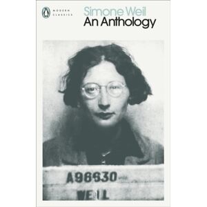 Penguin Books Ltd Simone Weil: An Anthology Penguin Books Ltd Simone Weil: An Anthology