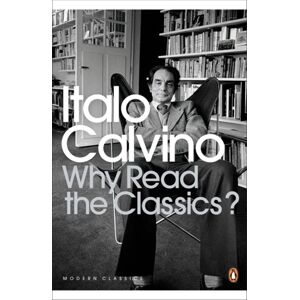 Penguin Books Ltd Why Read The Classics? Penguin Books Ltd Why Read The Classics?