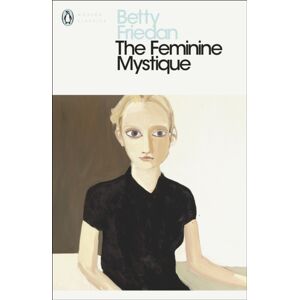Penguin Books Ltd The Feminine Mystique Penguin Books Ltd The Feminine Mystique