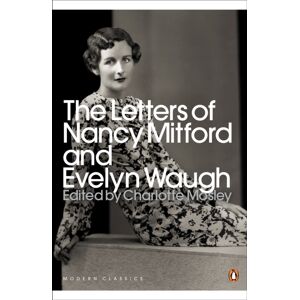 Penguin Books Ltd The Letters Of Nancy Mitford And Evelyn Waugh Penguin Books Ltd The Letters Of Nancy Mitford And Evelyn Waugh