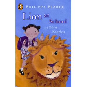 Penguin Random House Children's UK Lion At School And Other Stories Penguin Random House Children's UK Lion At School And Other Stories