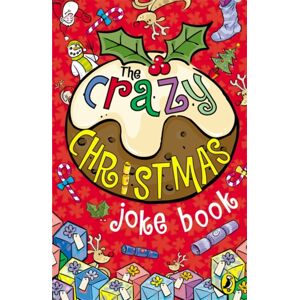 Penguin Random House Children's UK The Crazy Christmas Joke Book Penguin Random House Children's UK The Crazy Christmas Joke Book