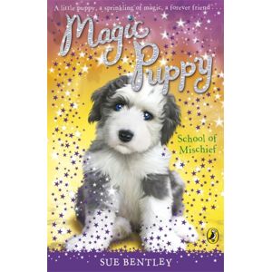 Penguin Random House Children's UK Magic Puppy: School Of Mischief Penguin Random House Children's UK Magic Puppy: School Of Mischief