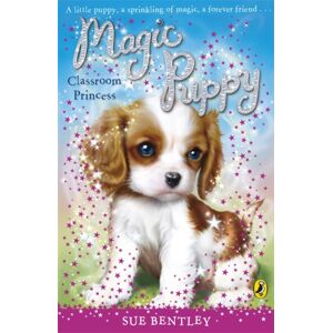 Penguin Random House Children's UK Magic Puppy: Classroom Princess Penguin Random House Children's UK Magic Puppy: Classroom Princess