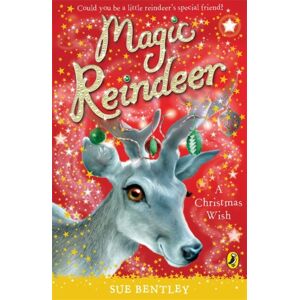 Penguin Random House Children's UK Magic Reindeer: A Christmas Wish Penguin Random House Children's UK Magic Reindeer: A Christmas Wish