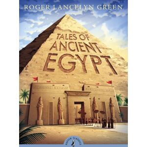 Penguin Random House Children's UK Tales Of Ancient Egypt Penguin Random House Children's UK Tales Of Ancient Egypt