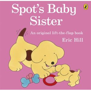 Penguin Random House Children's UK Spot'S Baby Sister Penguin Random House Children's UK Spot'S Baby Sister