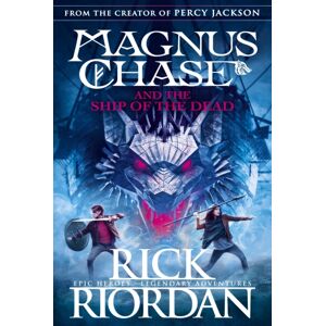 Penguin Random House Children's UK Magnus Chase And The Ship Of The Dead (Book 3) Penguin Random House Children's UK Magnus Chase And The Ship Of The Dead (Book 3)