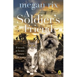 Penguin Random House Children's UK A Soldier'S Friend Penguin Random House Children's UK A Soldier'S Friend