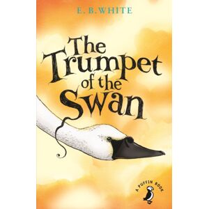 Penguin Random House Children's UK The Trumpet Of The Swan Penguin Random House Children's UK The Trumpet Of The Swan