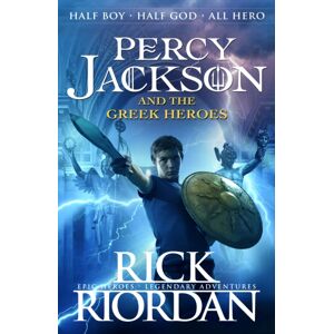 Penguin Random House Children's UK Percy Jackson And The Greek Heroes Penguin Random House Children's UK Percy Jackson And The Greek Heroes