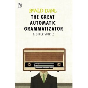 Penguin Random House Children's UK The Great Automatic Grammatizator And Other Stories Penguin Random House Children's UK The Great Automatic Grammatizator And Other Stories