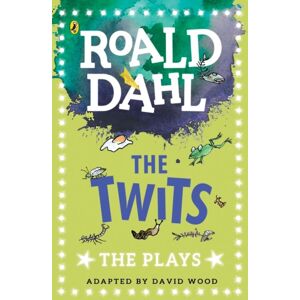 Penguin Random House Children's UK The Twits : The Plays Penguin Random House Children's UK The Twits : The Plays