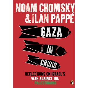 Penguin Books Ltd Gaza In Crisis : Reflections On Israel'S War Against The Palestinians Penguin Books Ltd Gaza In Crisis : Reflections On Israel'S War Against The Palestinians