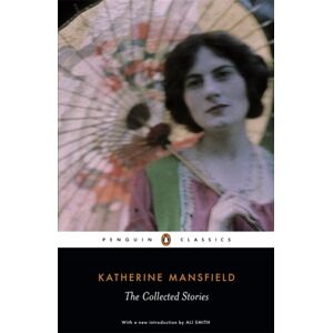 Penguin Books Ltd The Collected Stories Of Katherine Mansfield Penguin Books Ltd The Collected Stories Of Katherine Mansfield