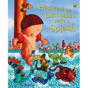 Penguin Random House Children's UK Harry And The Dinosaurs Make A Splash Penguin Random House Children's UK Harry And The Dinosaurs Make A Splash