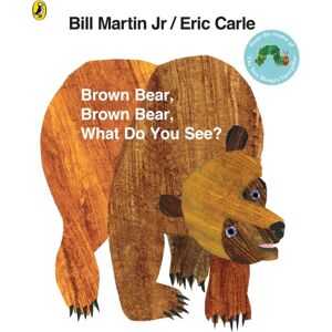 Penguin Random House Children's UK Brown Bear, Brown Bear, What Do You See? Penguin Random House Children's UK Brown Bear, Brown Bear, What Do You See?