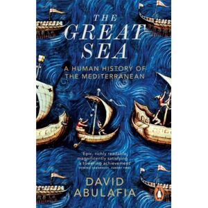 Penguin Books Ltd The Great Sea : A Human History Of The Mediterranean Penguin Books Ltd The Great Sea : A Human History Of The Mediterranean