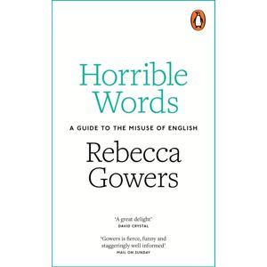 Penguin Books Ltd Horrible Words : A Guide To The Misuse Of English Penguin Books Ltd Horrible Words : A Guide To The Misuse Of English