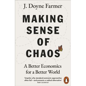 Penguin Books Ltd Making Sense Of Chaos : A Better Economics For A Better World Penguin Books Ltd Making Sense Of Chaos : A Better Economics For A Better World
