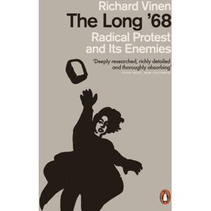 Penguin Books Ltd The Long '68 : Radical Protest And Its Enemies Penguin Books Ltd The Long '68 : Radical Protest And Its Enemies