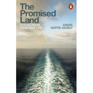 Penguin Books Ltd The Promised Land : Poems From Itinerant Life Penguin Books Ltd The Promised Land : Poems From Itinerant Life