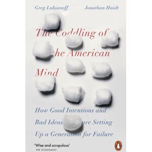 Penguin Books Ltd The Coddling Of The American Mind : How Good Intentions And Bad Ideas Are Setting Up A Generation For Failure Penguin Books Ltd The Coddling Of The American Mind : How Good Intentions And Bad Ideas Are Setting Up A Generation For Failure
