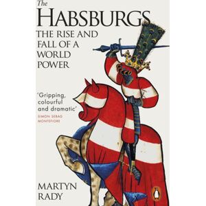 Penguin Books Ltd The Habsburgs : The Rise And Fall Of A World Power Penguin Books Ltd The Habsburgs : The Rise And Fall Of A World Power