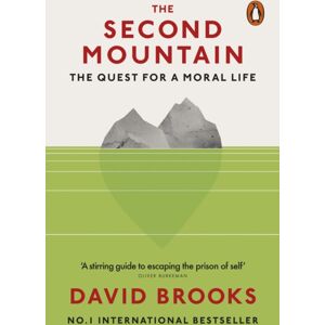 Penguin Books Ltd The Second Mountain : The Quest For A Moral Life Penguin Books Ltd The Second Mountain : The Quest For A Moral Life