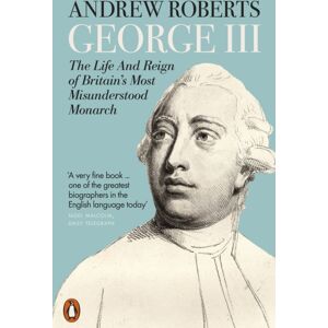 Penguin Books Ltd George Iii : The Life And Reign Of Britain'S Most Misunderstood Monarch Penguin Books Ltd George Iii : The Life And Reign Of Britain'S Most Misunderstood Monarch
