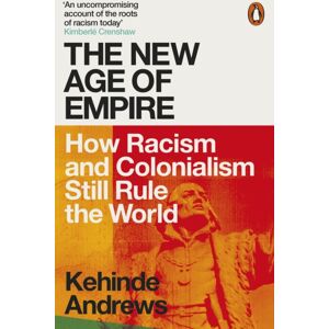 Penguin Books Ltd The Age Of Empire : How Racism And Colonialism Still Rule The World Penguin Books Ltd The Age Of Empire : How Racism And Colonialism Still Rule The World