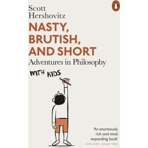 Penguin Books Ltd Nasty, Brutish, And Short : Adventures In Philosophy With Kids Penguin Books Ltd Nasty, Brutish, And Short : Adventures In Philosophy With Kids