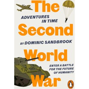 Penguin Books Ltd Adventures In Time: The Second World War Penguin Books Ltd Adventures In Time: The Second World War