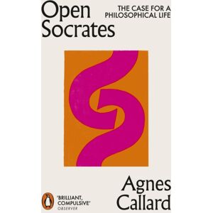 Penguin Books Ltd Open Socrates : The Case For A Philosophical Life Penguin Books Ltd Open Socrates : The Case For A Philosophical Life