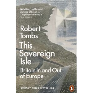 Penguin Books Ltd This Sovereign Isle : Britain In And Out Of Europe Penguin Books Ltd This Sovereign Isle : Britain In And Out Of Europe