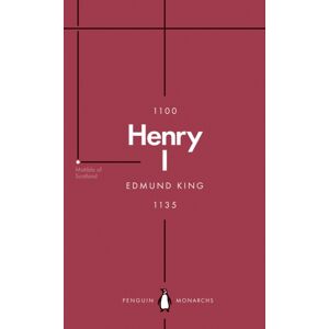 Penguin Books Ltd Henry I (Penguin Monarchs) : The Father Of His People Penguin Books Ltd Henry I (Penguin Monarchs) : The Father Of His People
