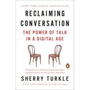 Penguin Putnam Inc Reclaiming Conversation : The Power Of Talk In A Digital Age Penguin Putnam Inc Reclaiming Conversation : The Power Of Talk In A Digital Age
