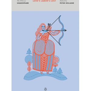 Penguin Putnam Inc Love'S Labor'S Lost : The Pelican Shakespeare Penguin Putnam Inc Love'S Labor'S Lost : The Pelican Shakespeare