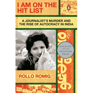 Penguin Putnam Inc I Am On The Hit List : A Journalist'S Murder And The Rise Of Autocracy In India Penguin Putnam Inc I Am On The Hit List : A Journalist'S Murder And The Rise Of Autocracy In India