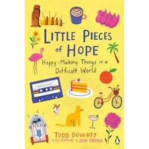 Penguin Putnam Inc Little Pieces Of Hope : Happy-Making Things In A Difficult World Penguin Putnam Inc Little Pieces Of Hope : Happy-Making Things In A Difficult World