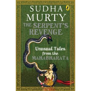 Penguin Random House India The Serpent'S Revenge : Unusual Tales From The Mahabharata Penguin Random House India The Serpent'S Revenge : Unusual Tales From The Mahabharata